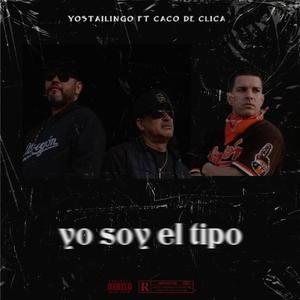 Yo Soy El Tipo (feat. Caco de Clica)