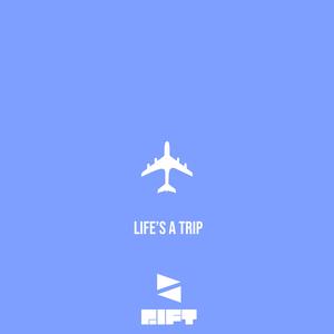 Life's A Trip