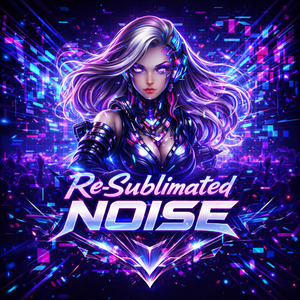 Re-Sublimated Noise