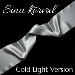 Sinu kõrval (Cold Light Version)
