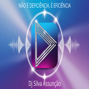 Não É Deficiência É Eficiência