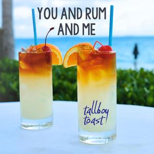 You And Rum And Me