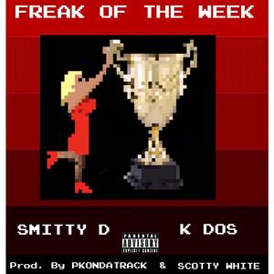 Freak of the Week (feat. K Dos)
