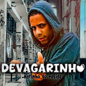 Devagarinho