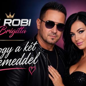 Dj Robi Feat Brigitta-Ahogy a két szemeddel