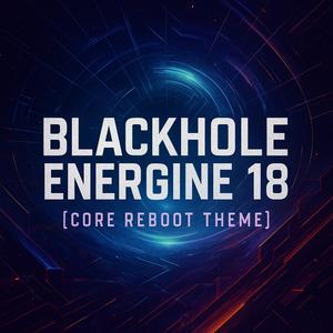 ENERGINE 18 (Core Reboot Theme) (Core Reboot Theme Original Version)