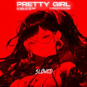 PRETTY GIRL NA ONDA DO VOLTMIX (SLOWED + REVERB)