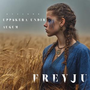 Uppskera Undir Augum Freyju (Harvest Under Her Gaze)