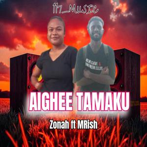 AIGHEE TAMAKU (feat. ZONAH | MRish)