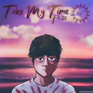 Take My Time (feat. 02)