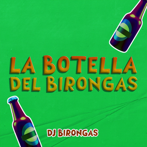 La Botella Del Birongas