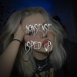 nonsense (sped up)