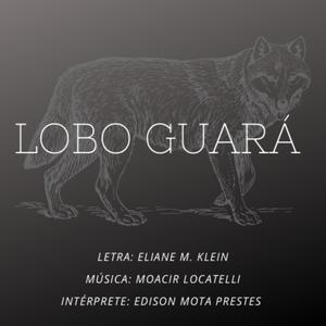 Lobo Guará (feat. Edison Mota Prestes)