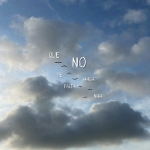 Que no te haga falta nah
