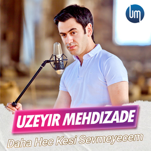 Daha Hec Kesi Sevmeyecem