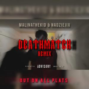 DEATHMATCH RMX (feat. nadziejix)