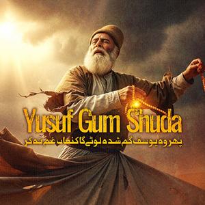 Yusuf Gum Shuda | Sad Yet Hopeful Sufi Ghazal 2026