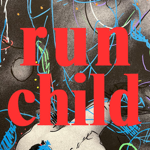 RUN CHILD