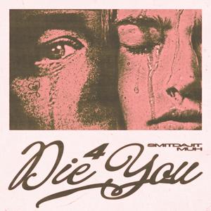 DIE 4 YOU (feat. MUH)