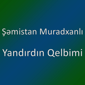 Yandırdın Qelbimi