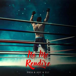 No Me Rendire (feat. AGC & Eli)