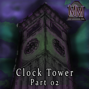 Clock Tower, Pt. 02