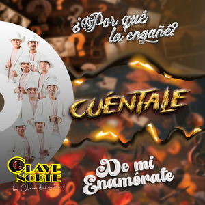 Por Qué la Engañe / Cuéntale / De Mi Enamórate