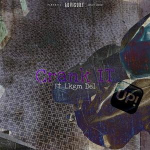 Crank It Up (feat. Lkgm Del)