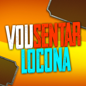 Vou Sentar Locona