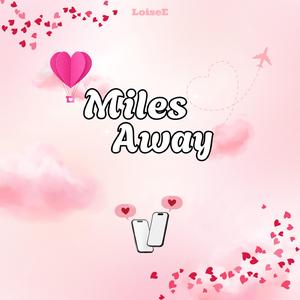 Miles Away