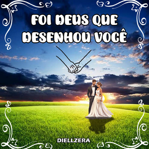 Foi Deus que Desenhou Você