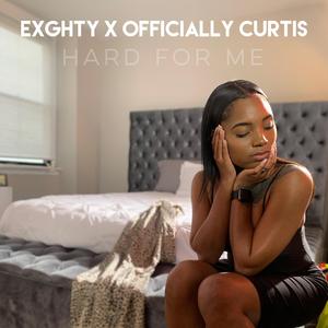 Hard for Me (feat. Officially Curtis)