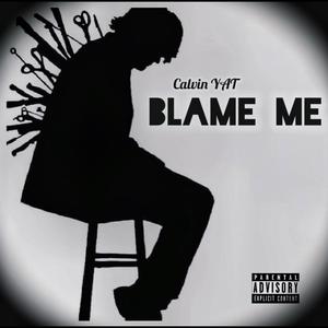 Blame me