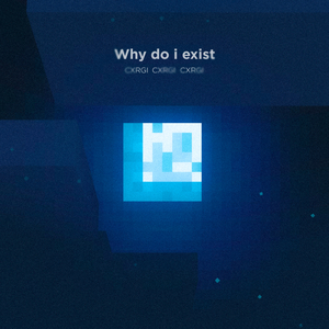 why do I exist
