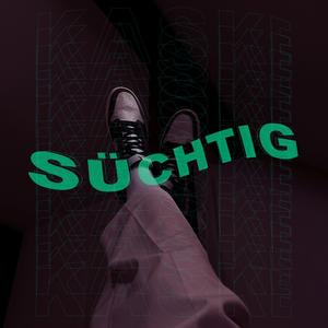 Süchtig