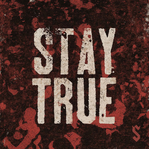 Stay True