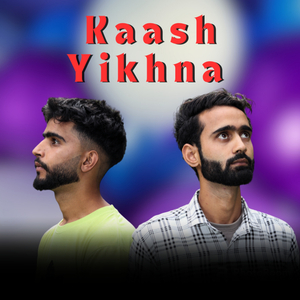Kaash Yikhna