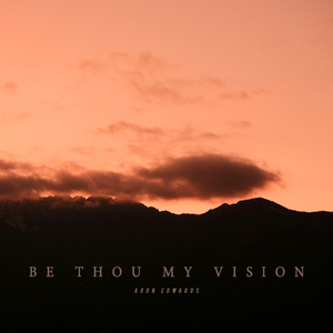 Be Thou My Vision