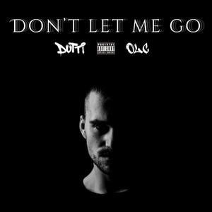 Don't Let Me Go