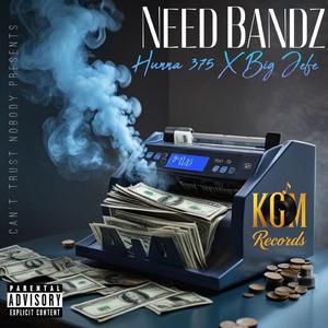 Need Bandz (feat. Hunna 375)