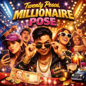 Twenty Pesos, Millionaire Pose