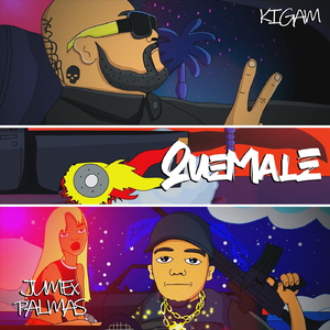 Quemale (feat. Jumex Palmas)