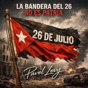 La bandera del 26 no es patria