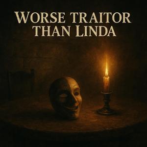 Worse Traitor Than Linda (Episode 1)