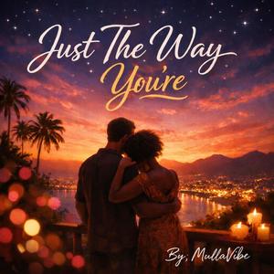 Just The Way You Are