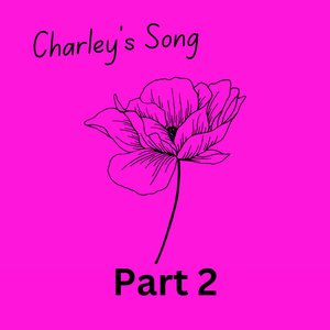 Charley's Song Pt 2