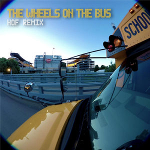The Wheels On the Bus (HOF Remix)