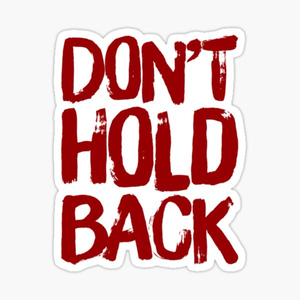 Dont Hold Back