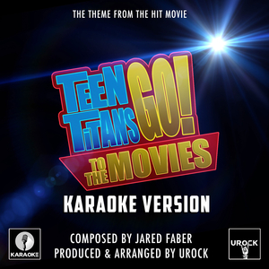 Teen Titans Go! To The Movies (From "Teen Titans Go! To The Movies") (Karaoke Version)