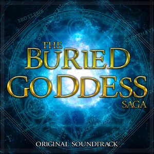 The Buried Goddess Saga (Original Soundtrack)